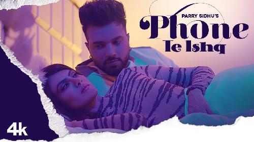 Phone Te Ishq Parry Sidhu New Song 2021 By Parry Sidhu Poster